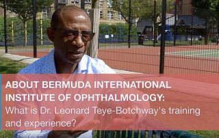 Dr-leonard-teye-botchways-training-and-experience-bermuda-international-institute-of-ophthalmology