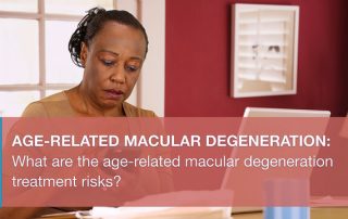 what-are-age-related-macular-degeneration-treatment-risks-bermuda-international-institute-of-ophthalmology